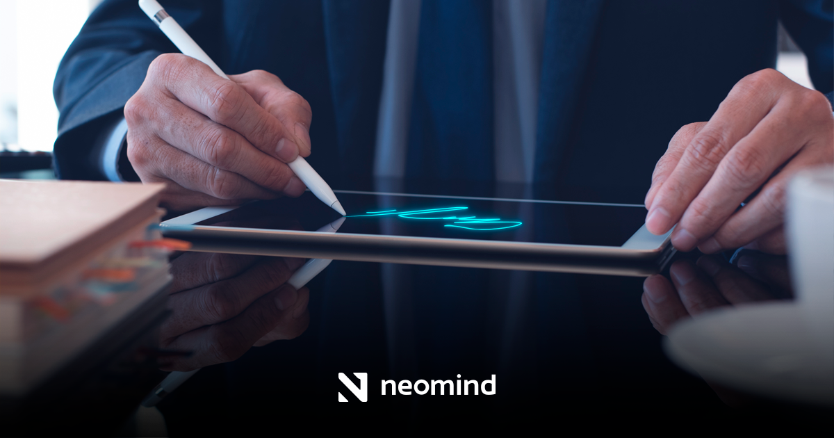 6 benefícios da Assinatura Eletrônica do Fusion Platform Neomind