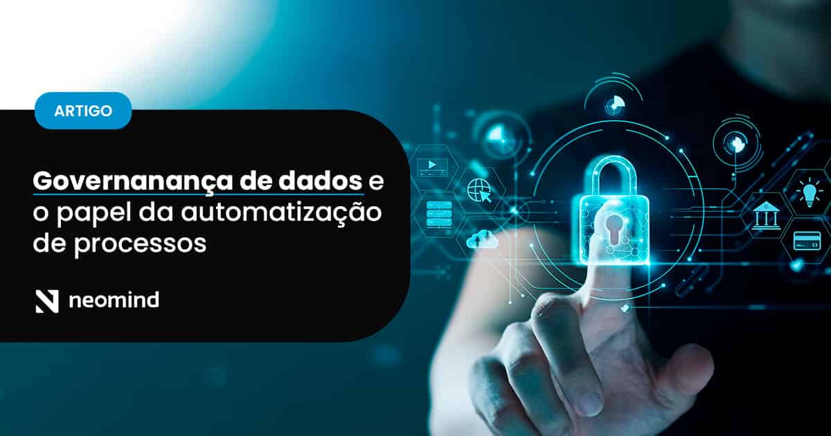 Governança de dados e o papel da automatização de processos